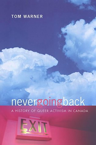 Never Going Back: A History of Queer Activism in Canada (Paperback)