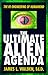 The Ultimate Alien Agenda: The Re-engineering of Humankind