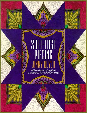 Soft-Edge Piecing: Add the Elegance of Applique to Traditional-Style Patchwork Design (Paperback)
