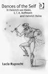 Dances of the Self in Heinrich Von Kleist, E. T. A. Hoffmann and Heinrich Heine Dances of the Self in Heinrich Von Kleist, E. T. A. Hoffmann and Heinrich Heine