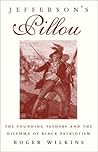 Jefferson's Pillow: The Founding Fathers and the Dilemma of Black Patriotism