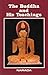 The Buddha and His Teachings by Nārada, Maha Thera The Buddha and His Teachings by Nārada, Maha Thera