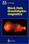 Black Hole Gravitohydromagnetics (Astronomy and Astrophysics Library)