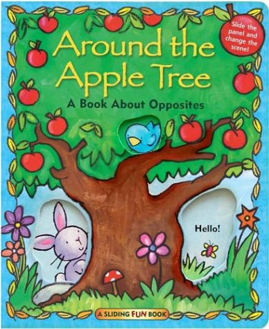 Around the Apple Tree: A Book About Opposites (Paperback)