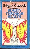 Edgar Cayce's Secrets of Beauty Through Health