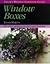 Window Boxes: How to Plant and Maintain Beautiful Compact Flowerbeds (Taylor's Weekend Gardening Guides)