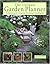 The Ultimate Garden Planner: The Definitive Guide to Designing and Planting a Beautiful Garden
