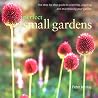 Perfect Small Gardens Perfect Small Gardens