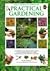 The Complete Book of Practical Gardening: The Definitive Step-by-step Guide to Planning, Planting and Maintaining the Perfect Garden