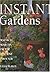 Instant Gardens: Practical ...
