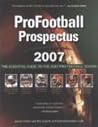 Pro Football Prospectus 2007: The Essential Guide to the 2007 Pro Football Season