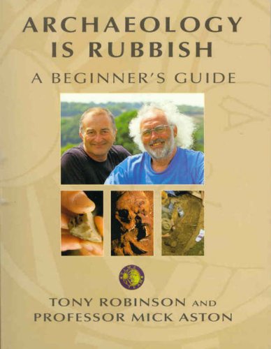 Archaeology is Rubbish. A Beginner's Guide (Paperback)
