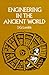 Engineering in the Ancient ...