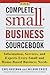 Complete Small-Business Sourcebook: Information, Services, and Experts Every Small and Home-Based Business Needs