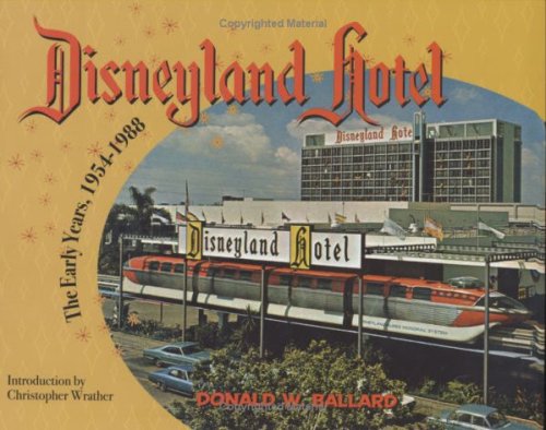 The Disneyland Hotels: The Early Years (Hardcover)