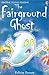 The Fairground Ghost by Felicity Everett