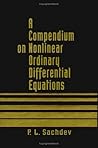 A Compendium on Nonlinear Ordinary Differential Equations A Compendium on Nonlinear Ordinary Differential Equations