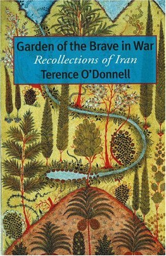 Garden of the Brave in War: Recollections of Iran (Paperback)