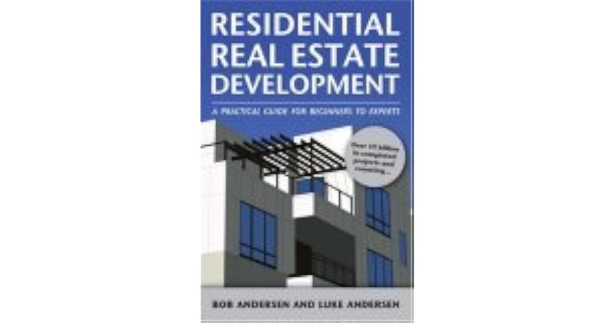 Residential Real Estate Development A Practical Guide For