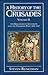 A History of the Crusades, Volume II: The Kingdom of Jerusalem and the Frankish East, 1100-1187