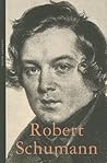 Robert Schumann (Life & Times)