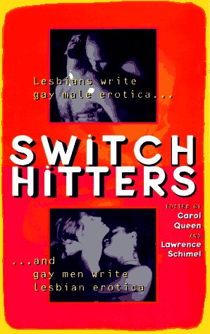 Switch Hitters: Lesbians Write Gay Male Erotica and Gay Men Write Lesbian Erotica (Paperback)