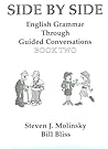 Side by Side book 2: English Grammar Through Guided Conversations Side by Side book 2: English Grammar Through Guided Conversations