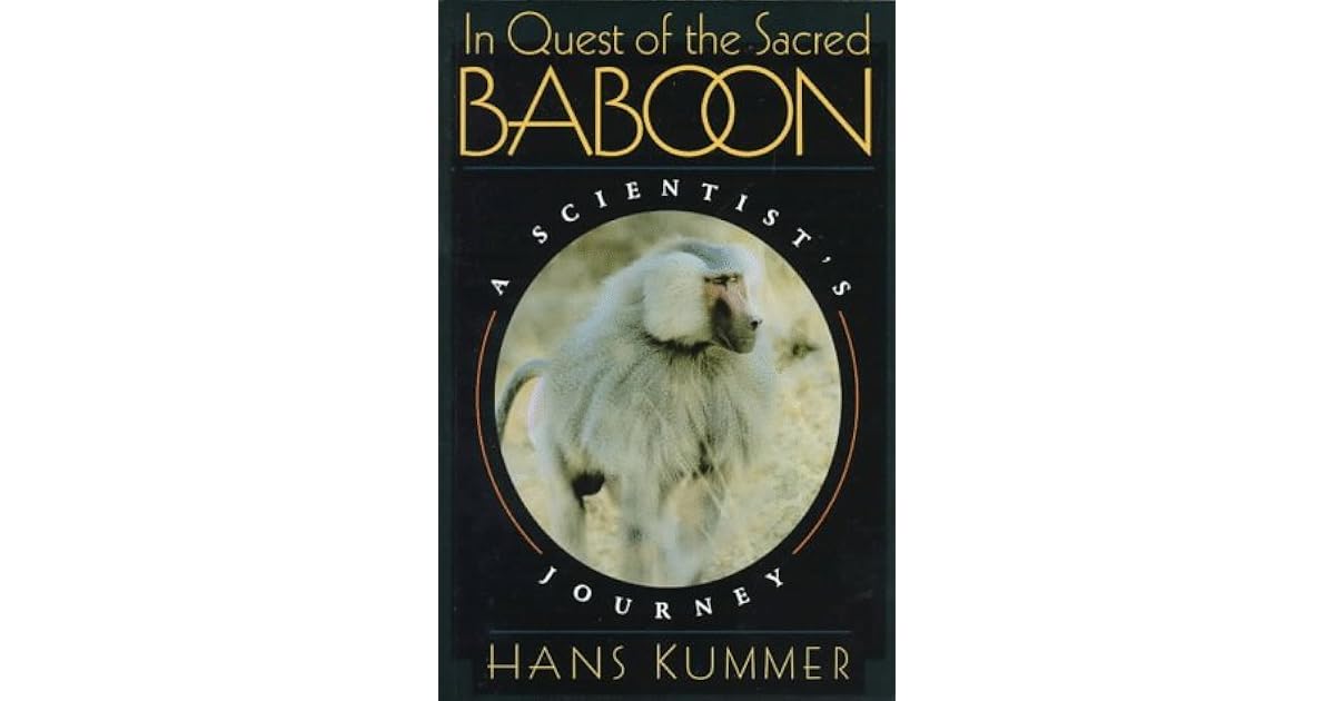 In Quest Of The Sacred Baboon A Scientist S Journey By