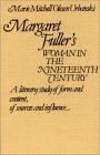 Margaret Fuller's Woman in the Nineteenth Century: A Literary Study of Form and Content, of Sources and Influence (Contributions in Women's Studies)