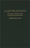 A Matter of Faith: The Fiction of Brian Moore (Contributions to the Study of World Literature)