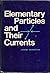 Elementary Particles and Their Currents