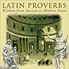 Latin Proverbs: Wisdom from Ancient to Modern Times (Artes Latinae)