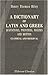 A Dictionary of Latin and Greek Quotations, Proverbs, Maxims and Mottos, Classical and Mediæval: Including Law Terms and Phrases