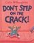 Don't Step on the Crack!
