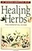 Healing Herbs: The Essentia...