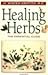 Healing Herbs: The Essential Guide