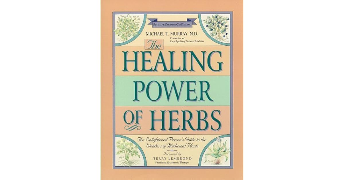 The Healing Power of Herbs The Enlightened Person's Guide to the
