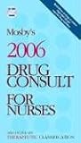 Mosby's 2006 Drug Consult for Nurses Mosby's 2006 Drug Consult for Nurses