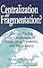 Centralization or Fragmentation?: Europe Facing the Challenges of Deepening, Diversity, and Democracy
