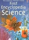 The Usborne Internet-Linked First Encyclopedia of Science by Rachel Firth