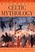 Essential Celtic Mythology: Stories That Change the World