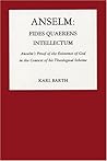 Anselm, Fides Quaerens Intellectum: Anselm's Proof of the Existence of God in the Context of His Theological Scheme Anselm, Fides Quaerens Intellectum: Anselm's Proof of the Existence of God in the Context of His Theological Scheme