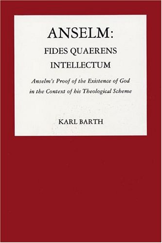Anselm, Fides Quaerens Intellectum: Anselm's Proof of the Existence of God in the Context of His Theological Scheme (Paperback)
