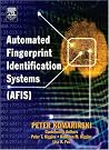 Automated Fingerprint Identification Systems (AFIS) Automated Fingerprint Identification Systems (AFIS)