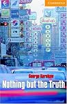 Nothing but the Truth Level 4 Book with Audio CDs (2) Pack (Cambridge English Readers) Nothing but the Truth Level 4 Book with Audio CDs (2) Pack (Cambridge English Readers)