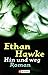 Hin und weg by Ethan Hawke