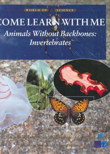 Animals Without Backbones: Invertebrates (World of Science: Come Learn with Me)