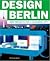 Design Berlin: New Projects for a Changing City