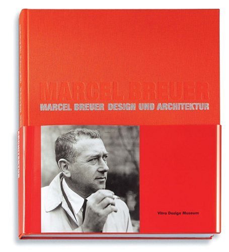 Marcel Breuer: Design and Architecture (Hardcover)