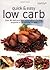 Quick and Easy Low Carb  by Amanda  Cross